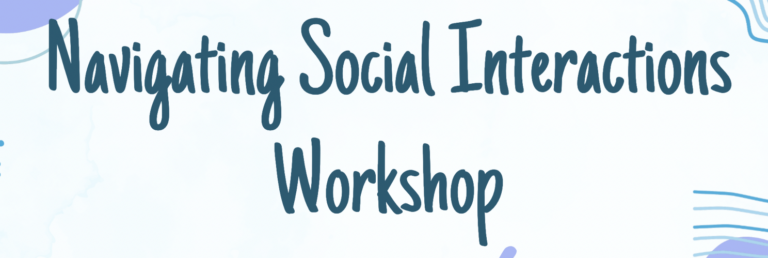 Online Zoom – Navigating Social Interactions (Monday)